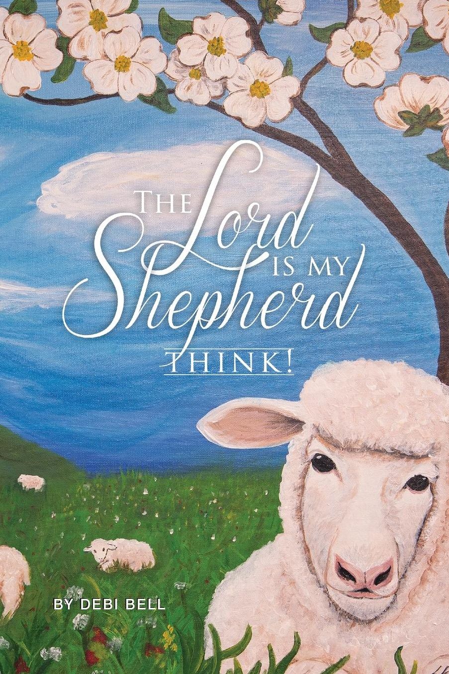 The Lord is My Shepherd - Think!