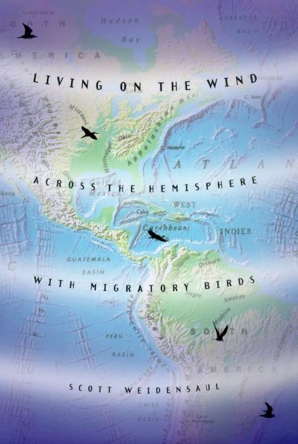 Living on the Wind: Across the Hemisphere with Migratory Birds