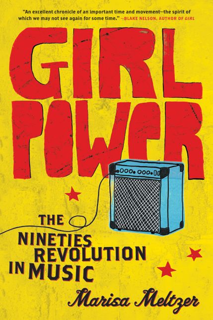 Girl Power: The Nineties Revolution in Music