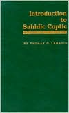 Introduction to Sahidic Coptic: A New Coptic Grammar