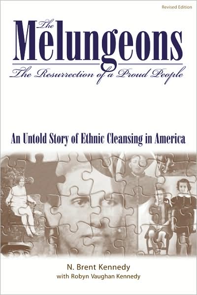 The Melungeons: The Resurrection of a Proud People. An Untold Story of Ethnic Cleansing in America