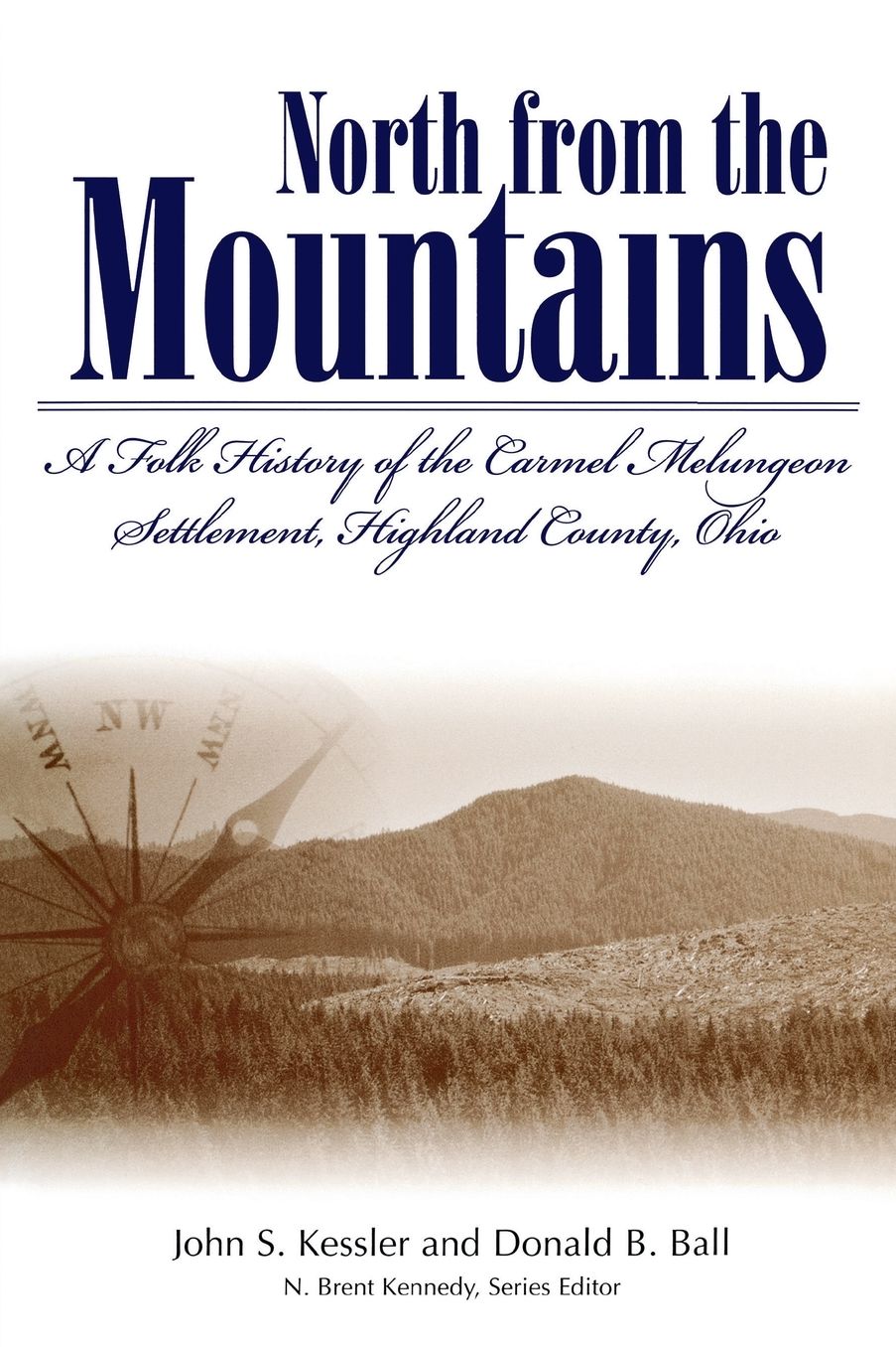 North from the Mountains: A Folk History of the Carmel Melungeon Settlement, Highland County, Ohio ( Melungeon Series; V.2)