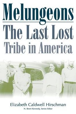 Melungeons: The Last Lost Tribe in America