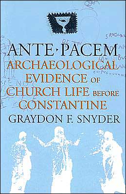 Ante Pacem: Archaeological Evidence of Church Life Before Constantine