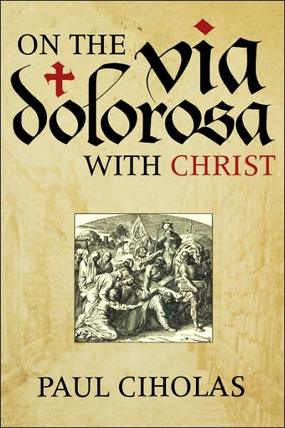 On The Via Dolorosa With Christ