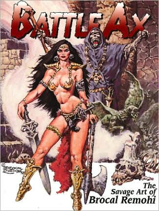 BattleAx Volume One: The Savage Art of Brocal Remohi