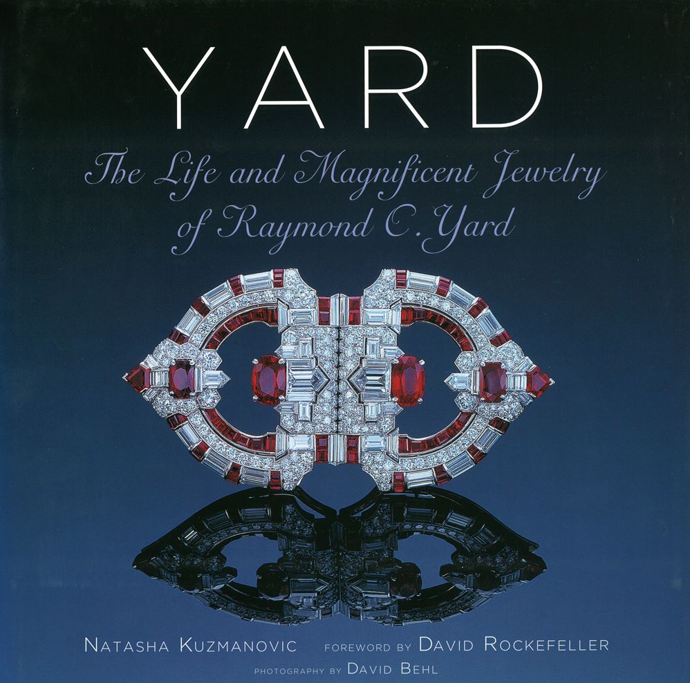 Yard: The Life and Magnificent Jewelry of Raymond C. Yard