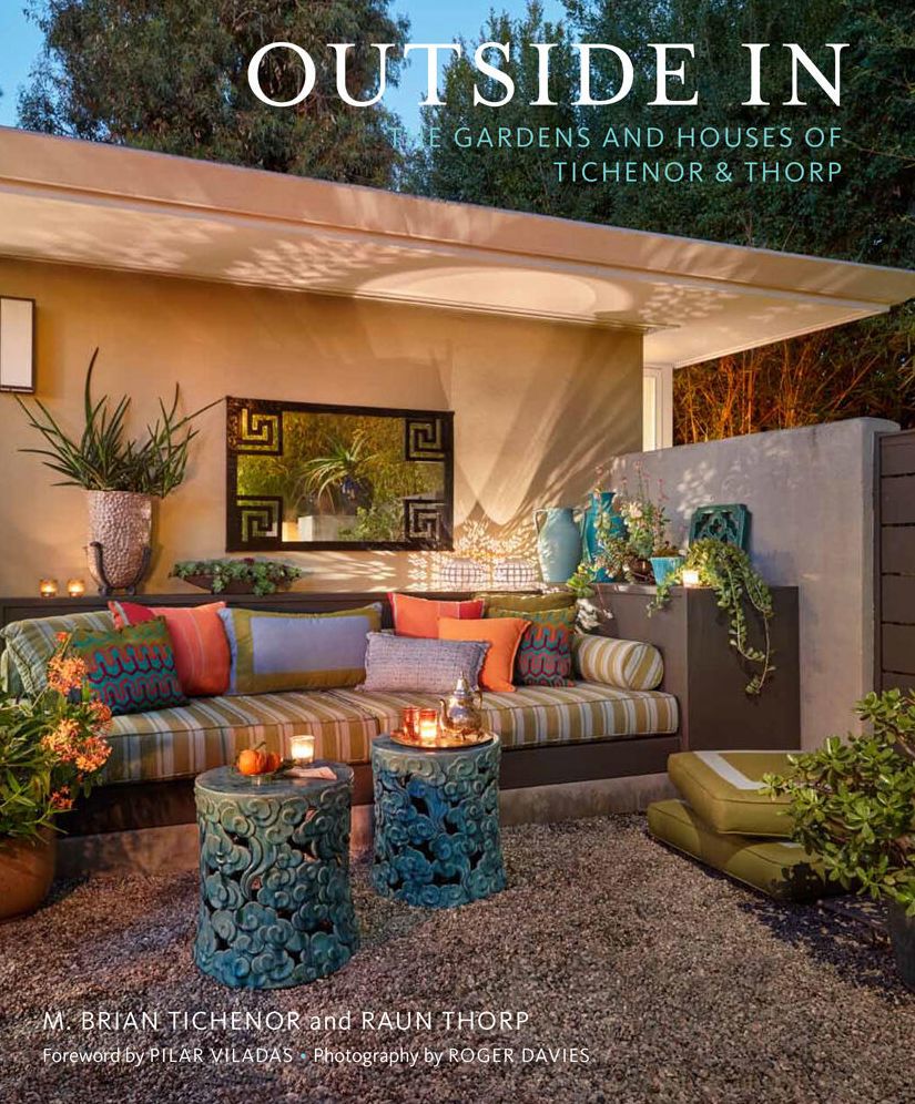 Outside In: The Gardens and Houses of Tichenor & Thorp
