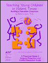 Teaching Young Children in Violent Times: Building a Peaceable Classroom