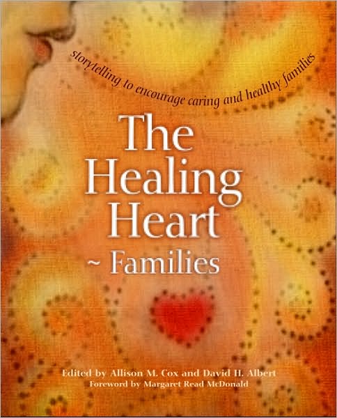 The Healing Heart for Families: Storytelling to Encourage Caring and Healthy Families