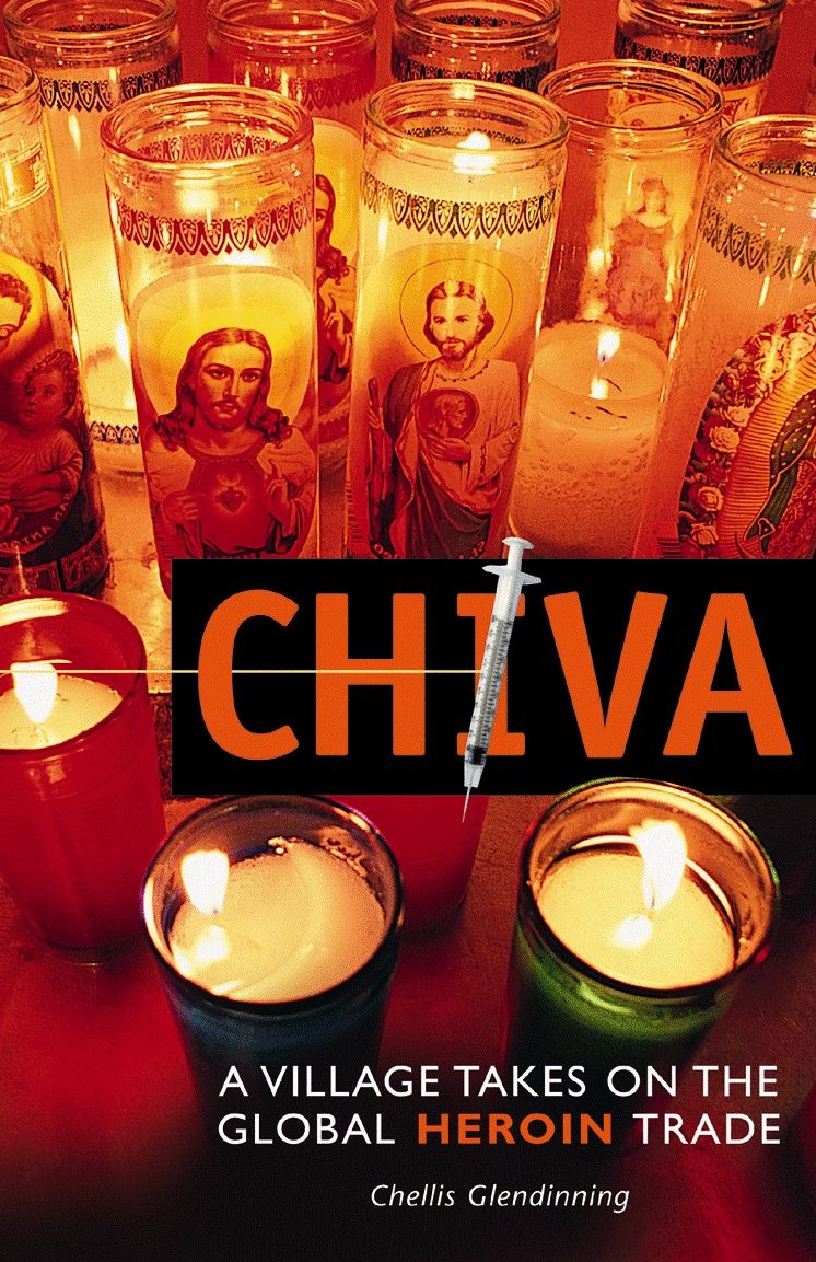 Chiva: A Village Takes on the Global Heroin Trade