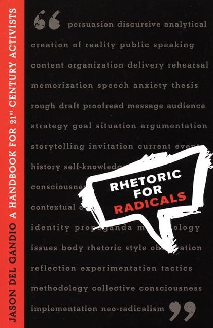 Rhetoric for Radicals: A Handbook for Twenty-First Century Activists