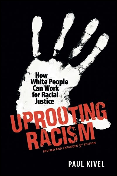 Uprooting Racism: How White People Can Work for Racial Justice - 3rd Edition