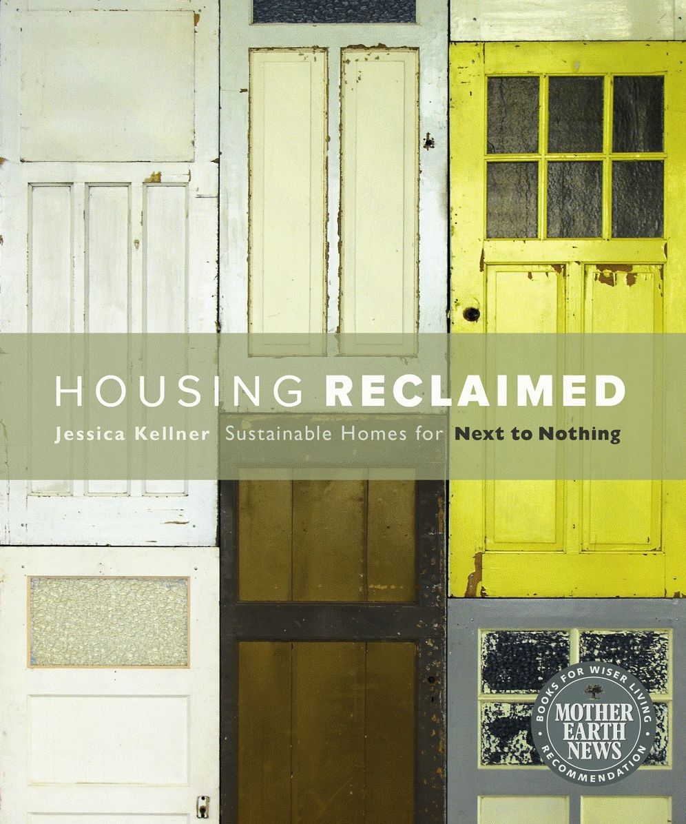 Housing Reclaimed: Sustainable Homes for Next to Nothing