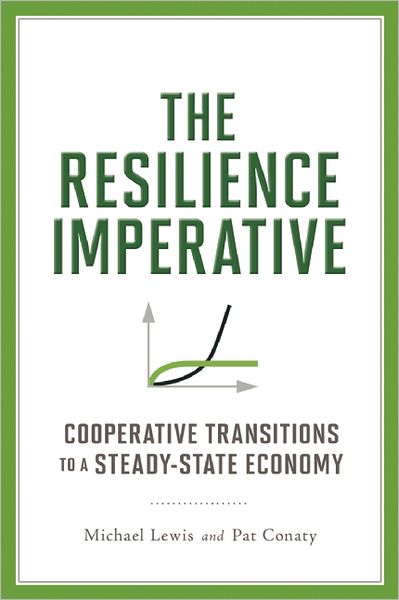 The Resilience Imperative: Cooperative Transitions to a Steady-state Economy
