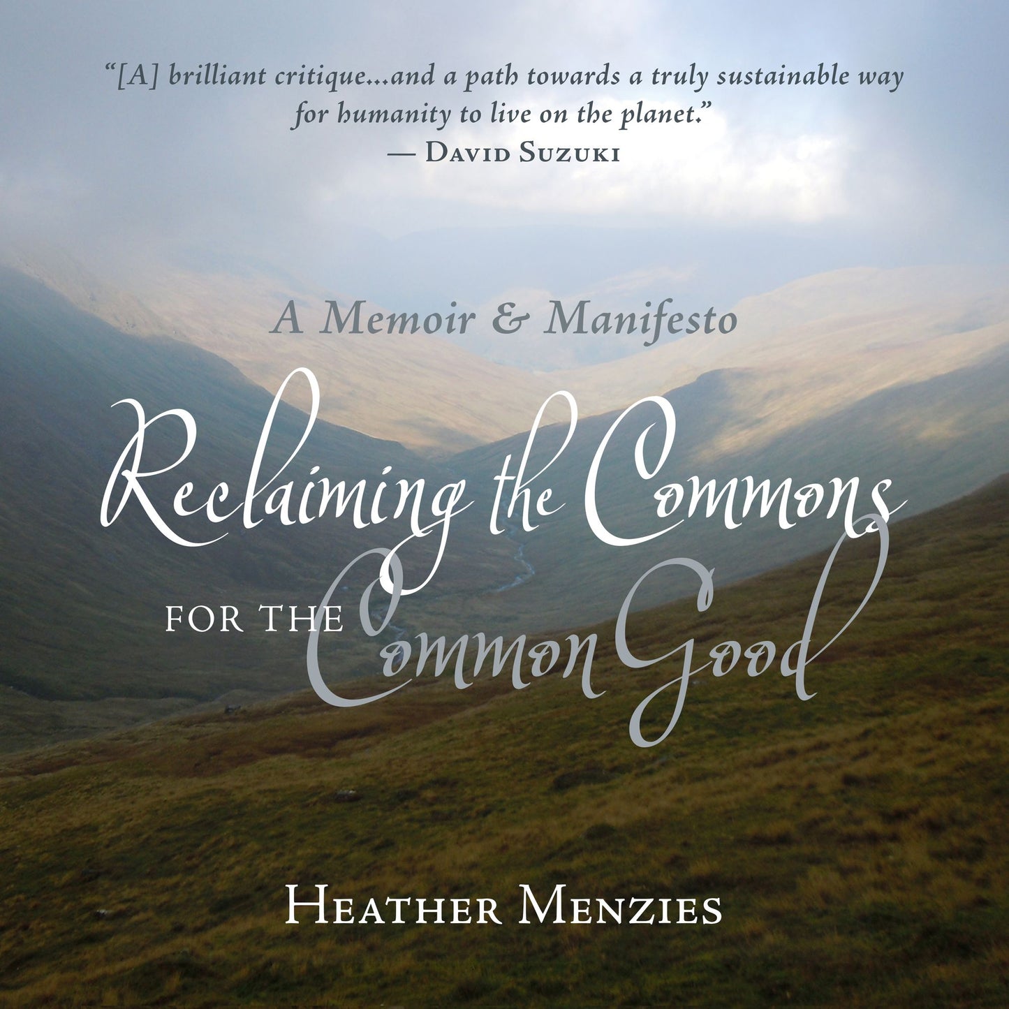 Reclaiming the Commons for the Common Good: A Memoir & Manifesto