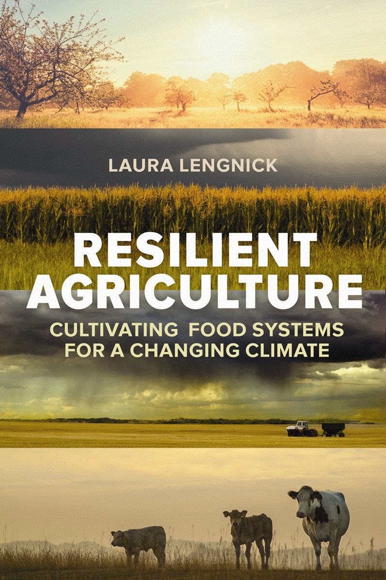 Resilient Agriculture: Cultivating Food Systems for a Changing Climate
