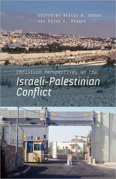 Christian Perspectives on the Israeli-Palestinian Conflict
