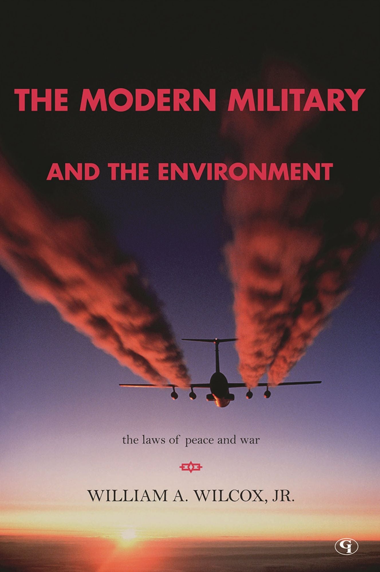 The Modern Military and the Environment: The Laws of Peace and War