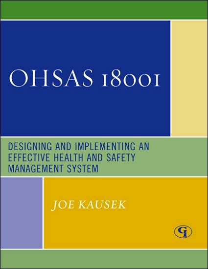 Ohsas 18001: Designing and Implementing an Effective Health and Safety Management System