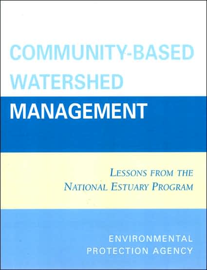 Community-Based Watershed Management: Lessons from the National Estuary Program