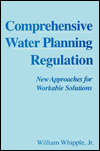 Comprehensive Water Planning Regulation: New Approaches for Workable Solutions