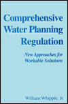 Comprehensive Water Planning Regulation: New Approaches for Workable Solutions
