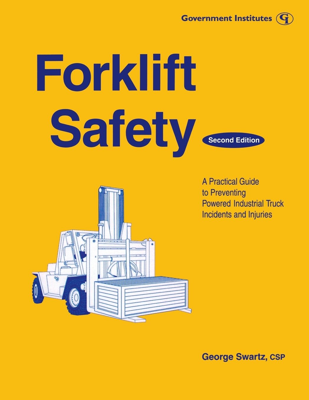 Forklift Safety: A Practical Guide to Preventing Powered Industrial Truck Incidents and Injuries