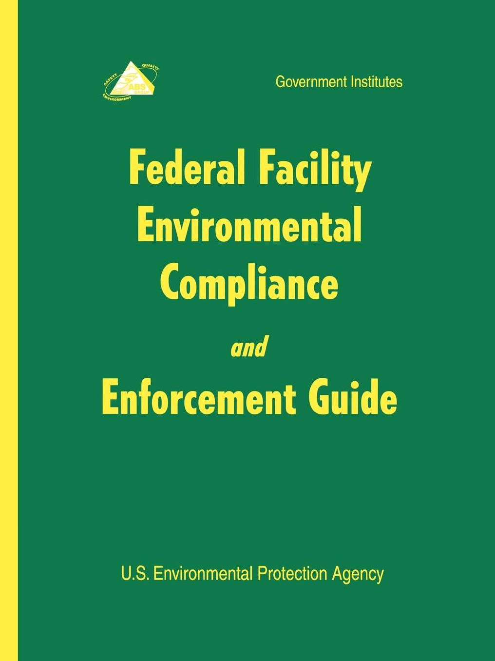 Federal Facility Environmental Compliance and Enforcement Guide
