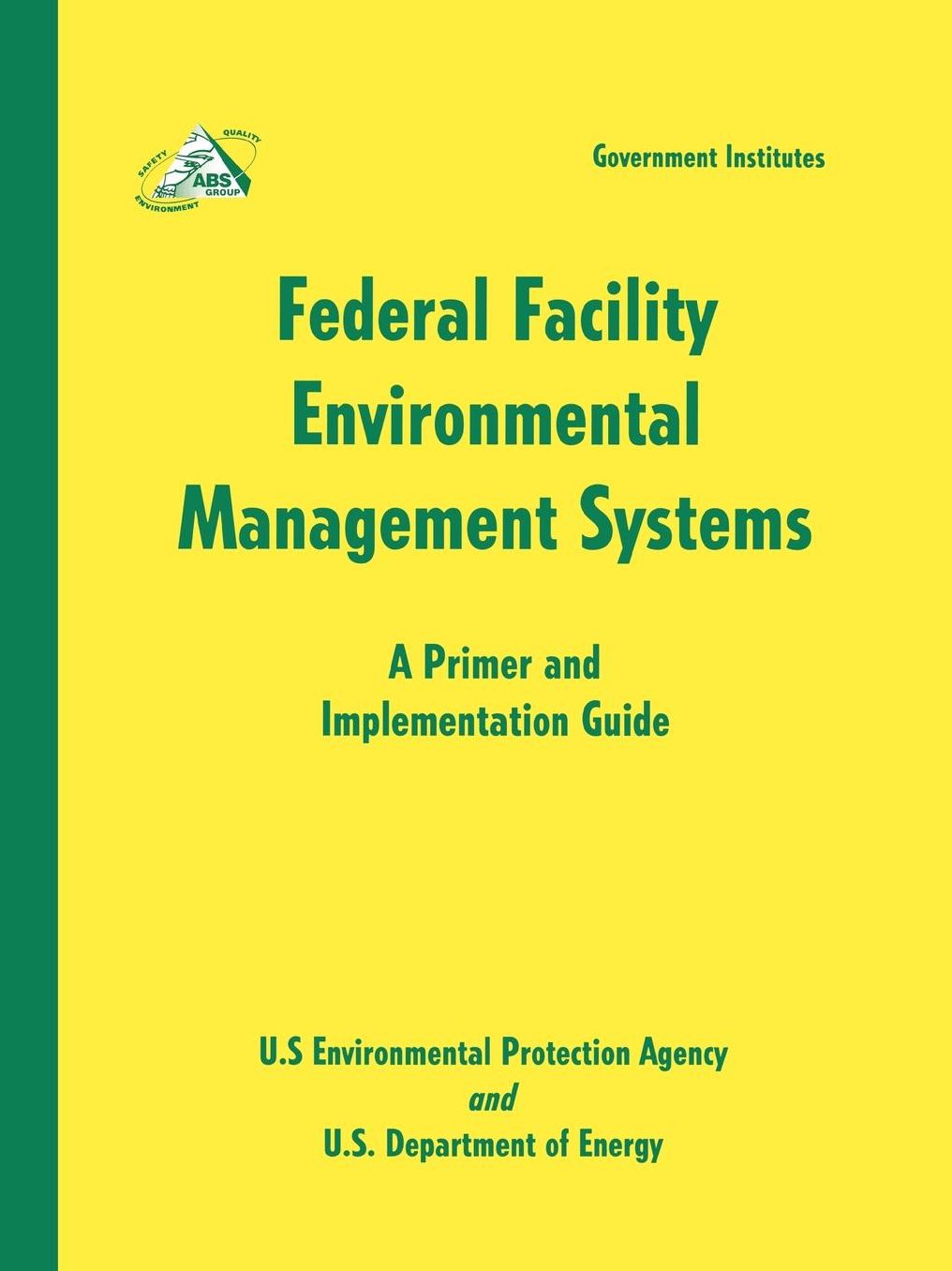 Federal Facility Environmental Management Systems: A Primer and Implementation Guide
