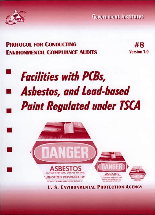 Protocol for Conducting Environmental Compliance Audits: Facilities with PCBs, Asbestos, and Lead-based Paint Regulated under TSCA