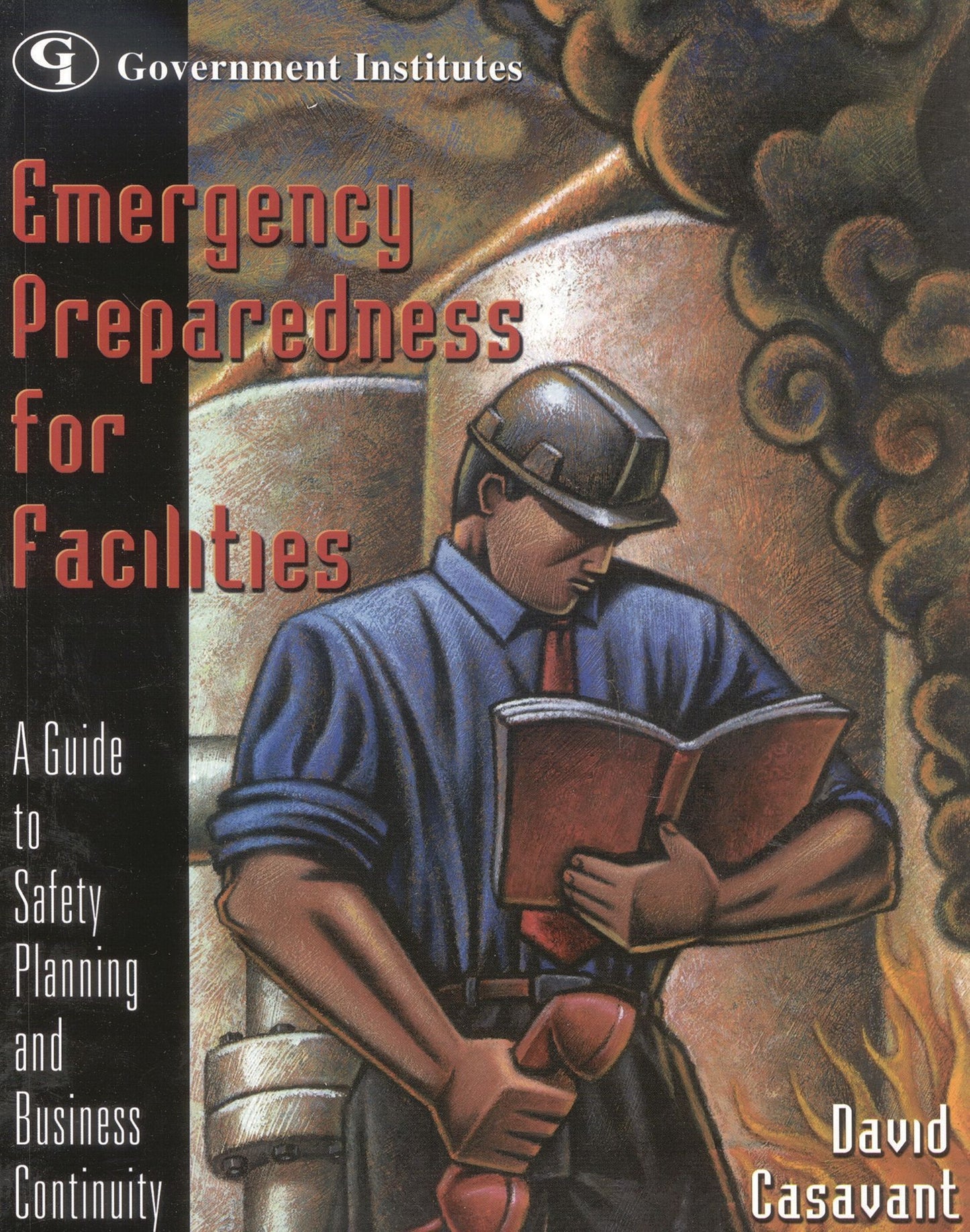 Emergency Preparedness for Facilities: A Guide to Safety Planning and Business Continuity