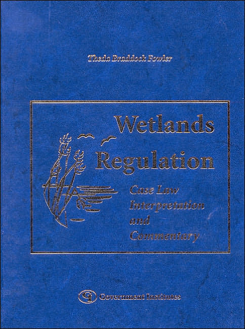 Wetlands Regulation: Case Law, Interpretation, and Commentary