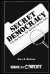 Secret Democracy: Civil Liberties Vs. The National Security State