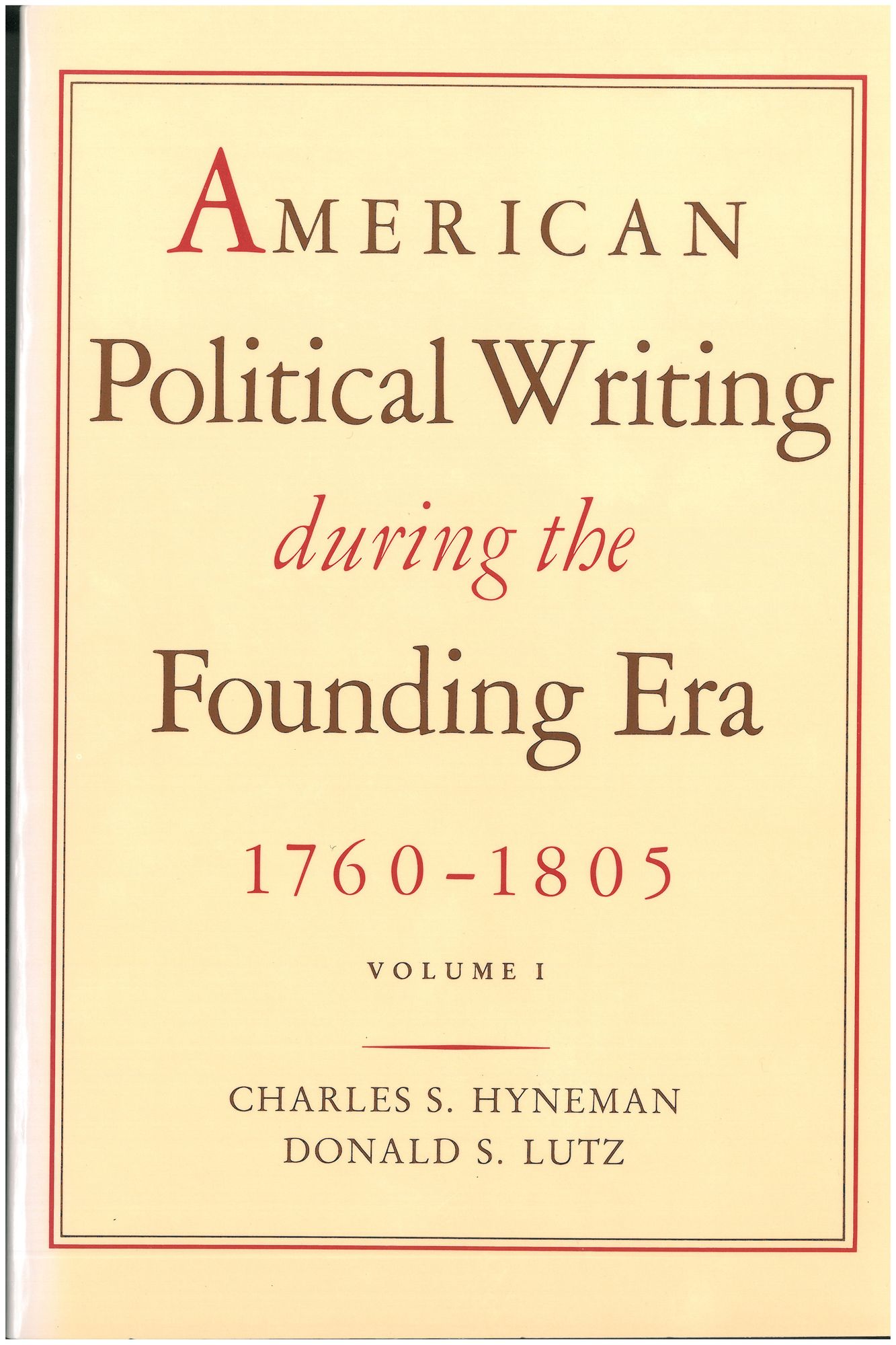 American Political Writing During the Founding Era: Two Volume Paperback Set