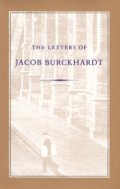 The Letters of Jacob Burckhardt