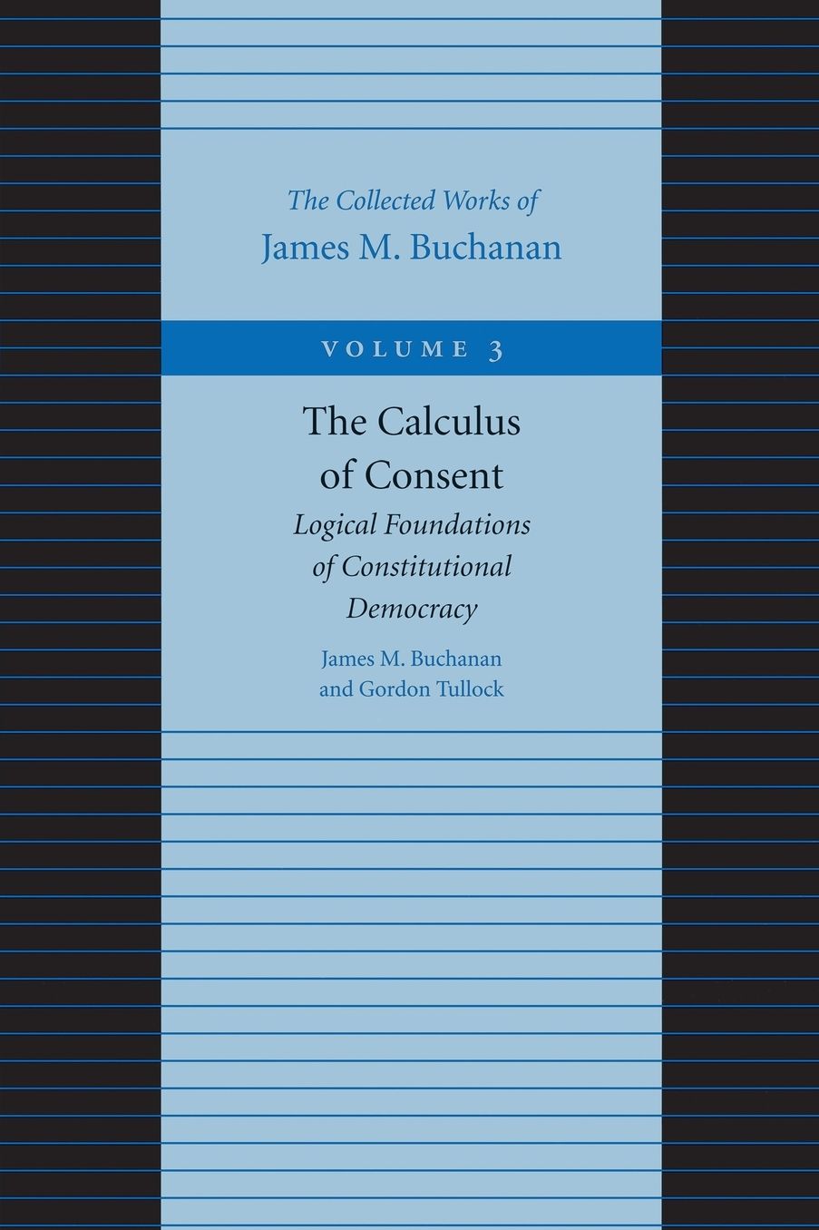 Calculus of Consent -- Logical Foundations of Constitutional Democracy
