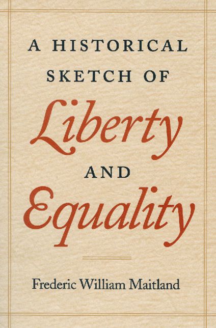 A Historical Sketch of Liberty and Equality
