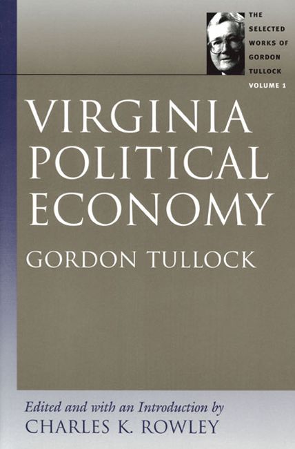 The Selected Works of Gordon Tullock: Ten-Volume Series