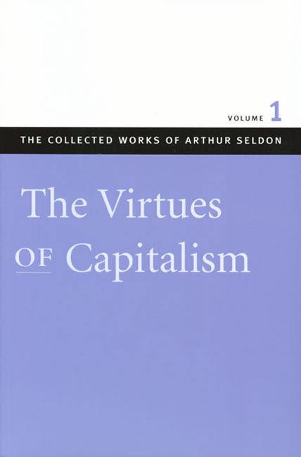 The Collected Works of Arthur Seldon: Seven-Volume Series