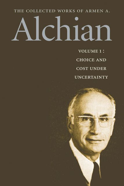 The Collected Works of Armen A. Alchian: In Two Volumes