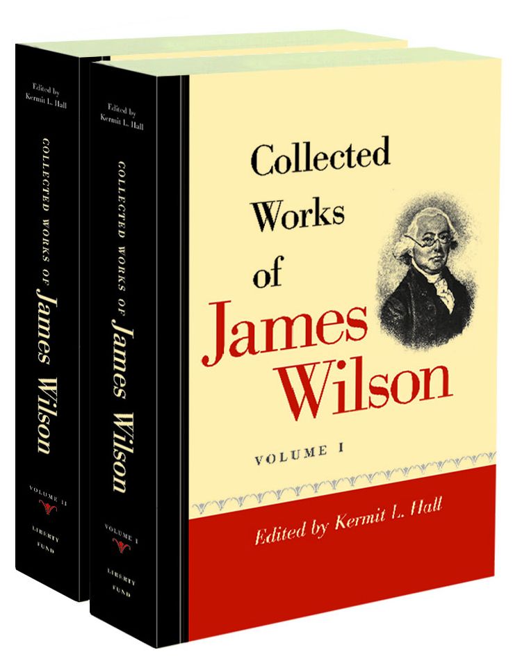 Collected Works of James Wilson: In Two Volumes