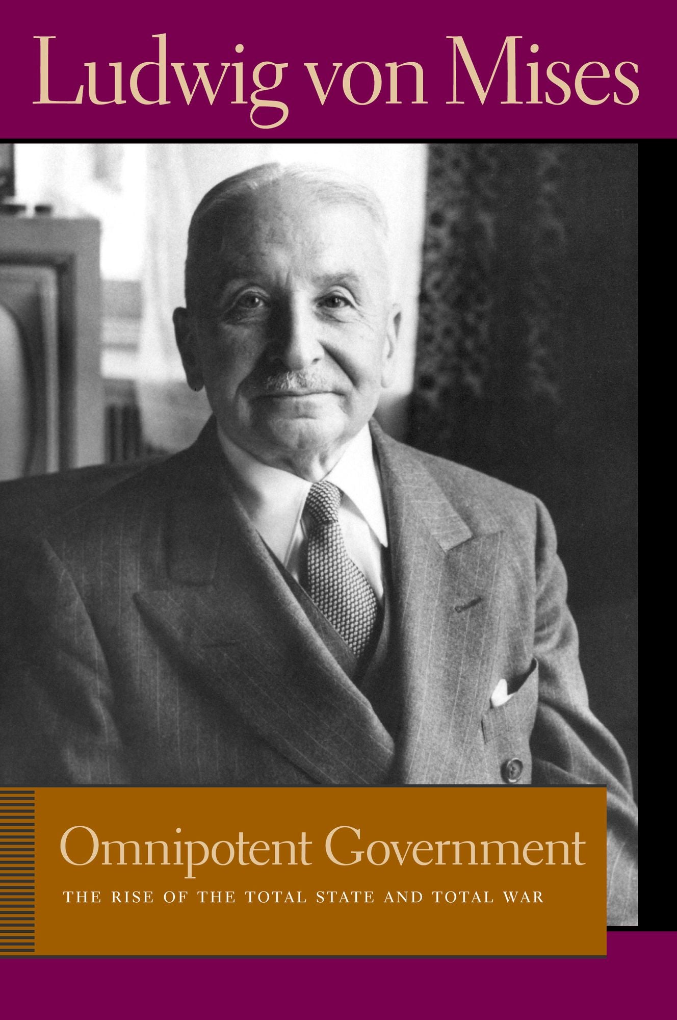 Omnipotent Government: The Rise of the Total State and Total War
