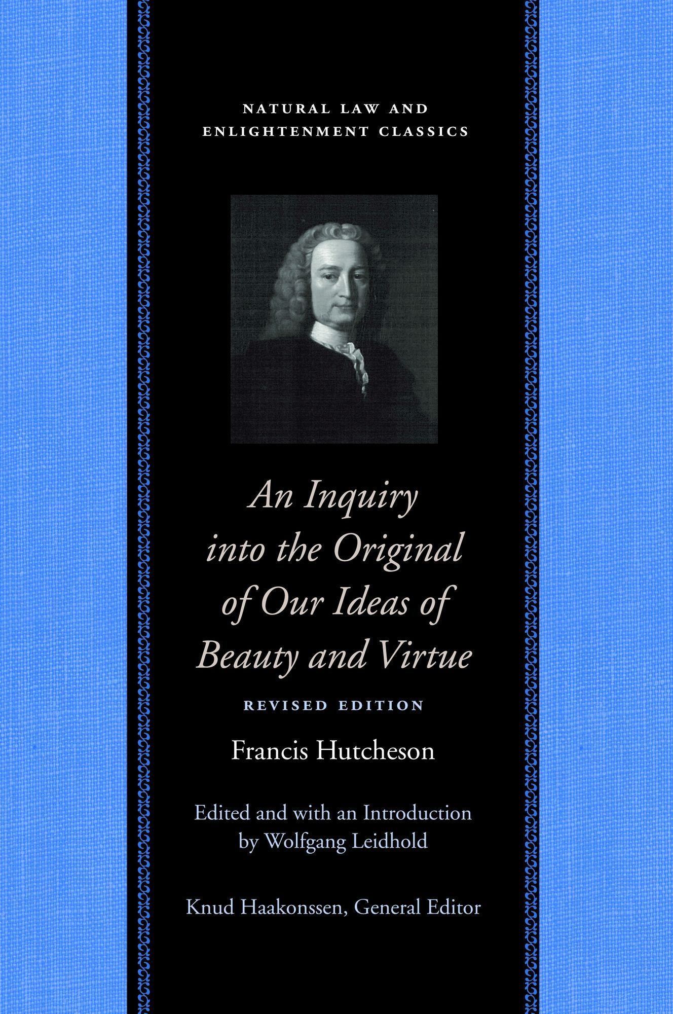 Inquiry into the original of Our Ideas of Beauty and Virtue: Revised Edition