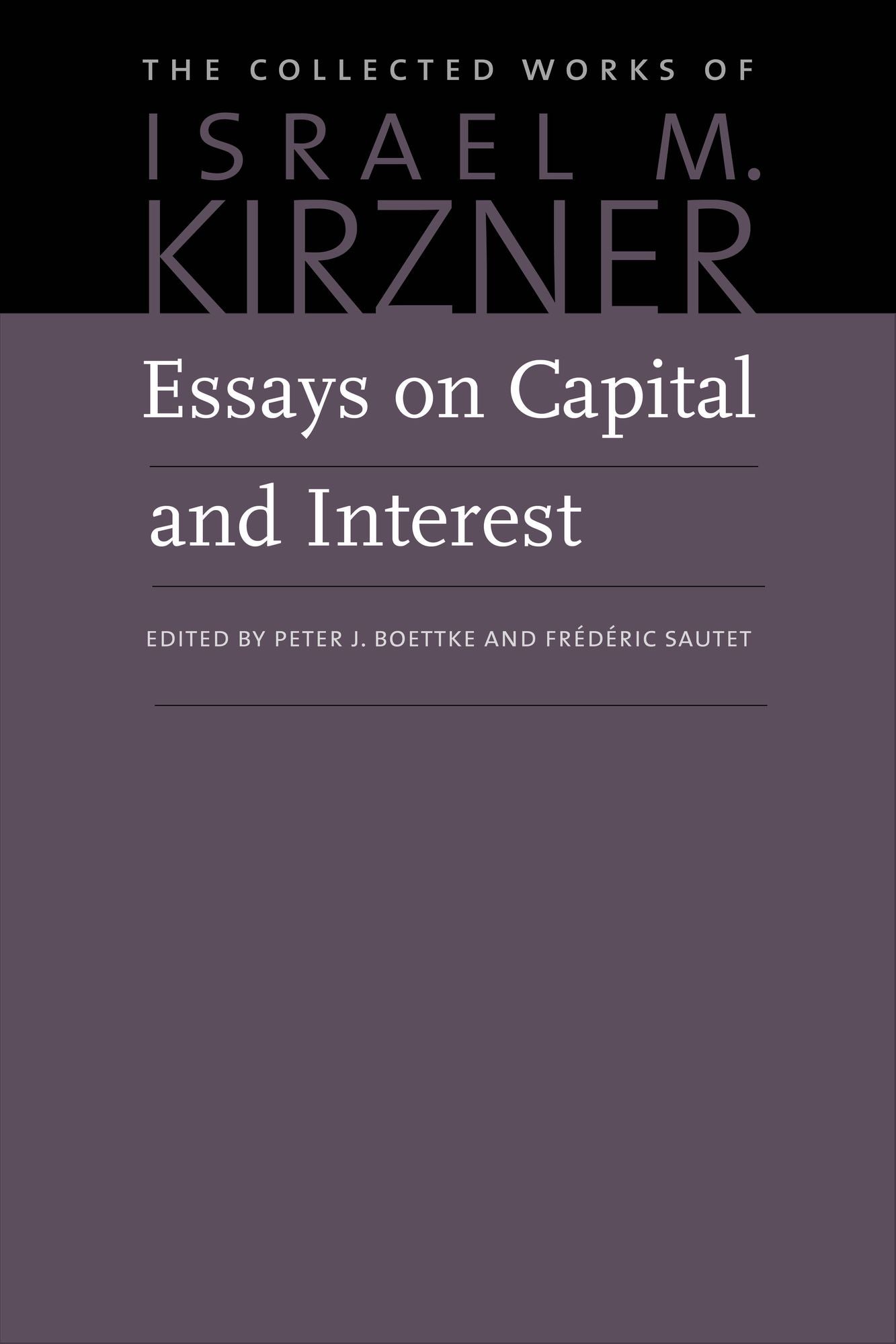 Essays on Capital and Interest: An Austrian Perspective
