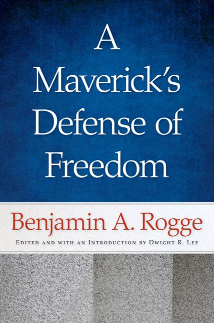 A Maverick's Defense of Freedom