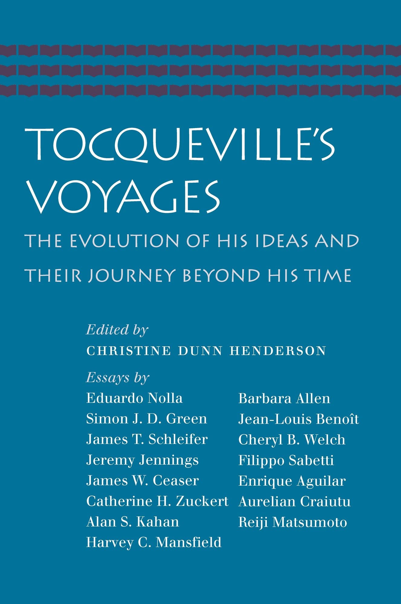 Tocqueville's Voyages: The Evolution of His Ideas and Their Journey Beyond His Time