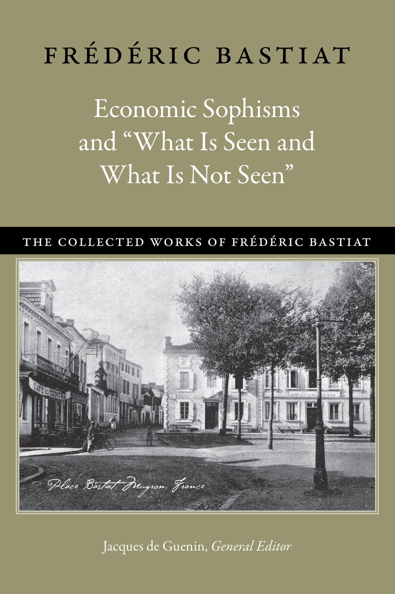 Economic Sophisms and "What Is Seen and What Is Not Seen"