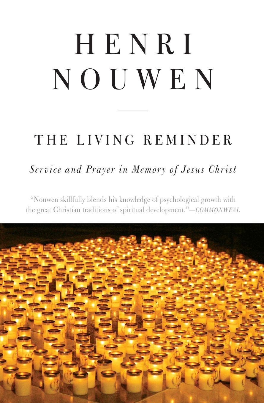 The Living Reminder: Service and Prayer in Memory of Jesus Christ