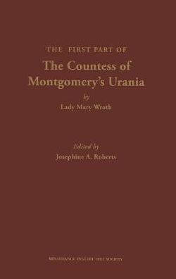 Lady Mary Wroth: The First Part of the Countess of Montgomery's Urania